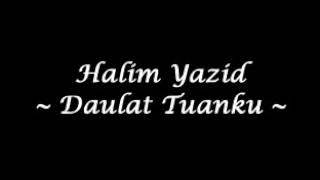 Download lagu Halim yazid ~Daulat tuanku~ mp3