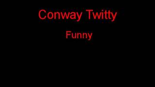 Conway Twitty Funny + Lyrics
