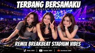 Download lagu DJ Terbang Bersamaku - Kangen Band Remix Breakbeat (Stadium Vibes) mp3 Download lagu DJ Terbang Bersamaku - Kangen Band Remix Breakbeat (Stadium Vibes) mp3
