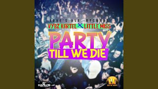 Party Till We Die