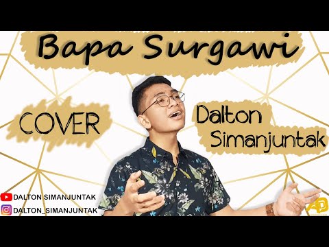 Bapa Surgawi + Lirik | Dalton Simanjuntak (Cover)