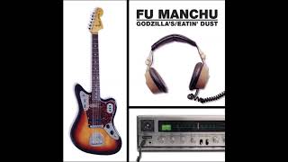 Fu Manchu - Godzilla&#39;s/Eatin&#39; Dust (Full Album)