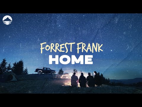 Forrest Frank - HOME | Lyrics