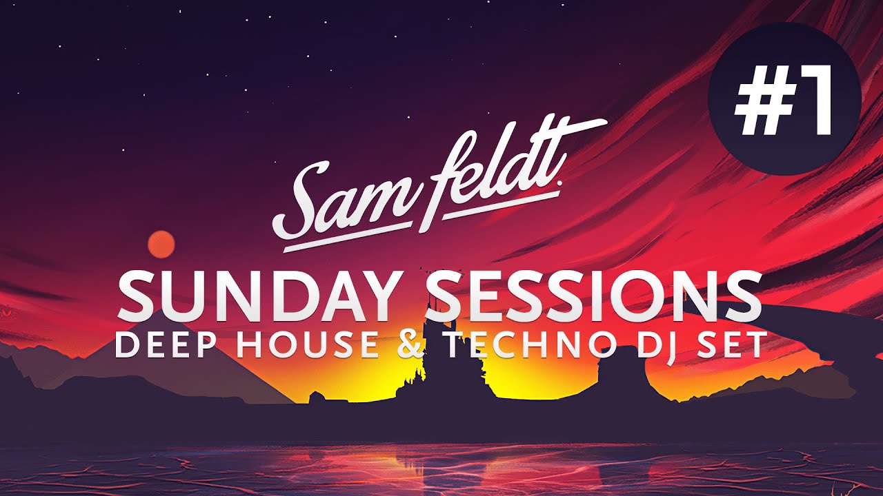 Sam Feldt - Live @ Sunday Sessions #1 2020