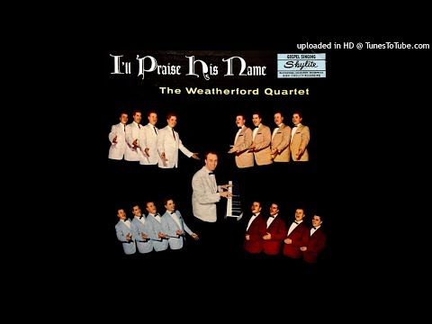I'll Praise His Name LP - The Weatherford Quartet (1961) [Full Album]