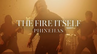 Phinehas - The Fire Itself (Official Music Video)