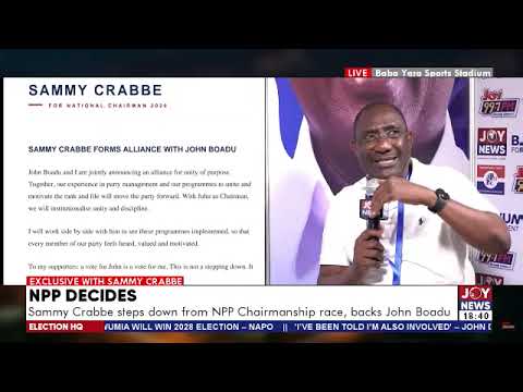 NPP Decides: Sammy Crabbe steps down from NPP Chairmanship race , backs John Boadu