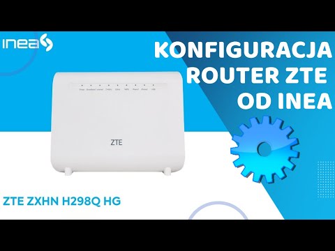 Router ZTE ZXHN H298Q HG od INEA - KONFIGURACJA