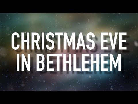Thumbnail for Christmas Eve In Bethlehem video