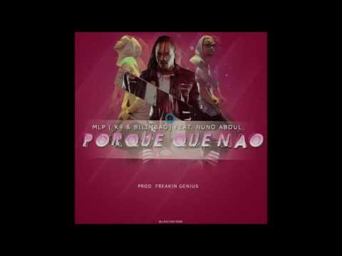 MLP (K9 & Bilimbao) - Porquê Que Não! (feat. Nuno Abdul)