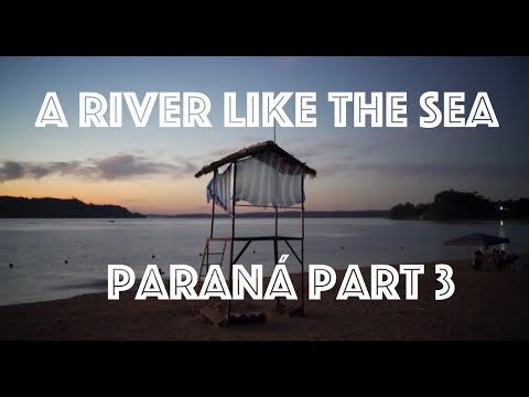 Paraná - A River Like The Sea (Part 3: Argentina)