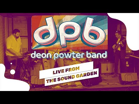 Deon Powter Band - Live from The Sound Garden