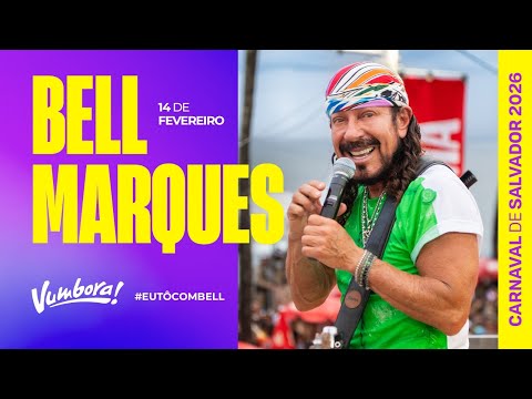 CARNAVAL 2026 – BELL MARQUES – Bloco Vumbora (Sábado)