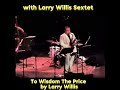 Robert Anchipolovsky With Larry Willis Sextet solo on To Wisdom The Prize Larry Willis #jazz