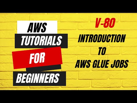 Introduction to AWS Glue Jobs