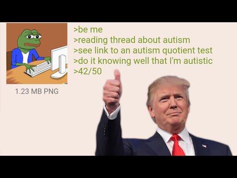 Anon Tries Autism Test | Trumps Reads 4chan Greentext
