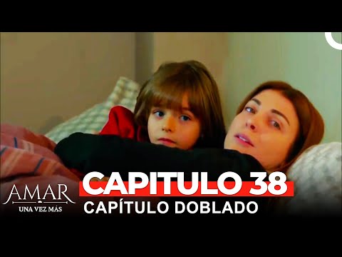 Amar Una Vez Más Capitulo 38 (Doblado en Español)