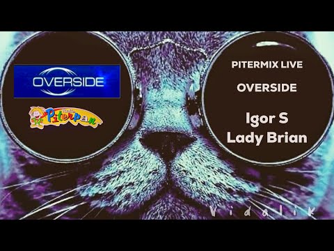 Pitermix live - OVERSIDE - Igor S & Lady Brian