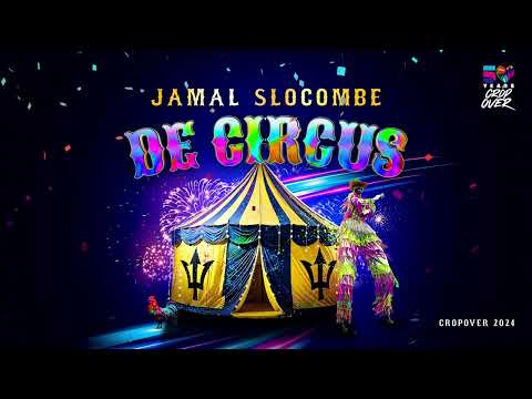Jamal Slocombe - De Circus (Crop Over 2024) | Calypso