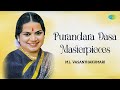 Purandara Dasa Masterpieces | M.L. Vasanthakumari | Srikantha Yenagistu | Carnatic Classical Songs