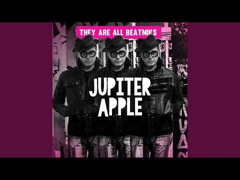 They're All Beatniks - Júpiter Maçã