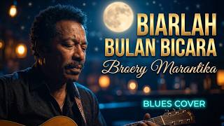 Download lagu Broery Marantika - Biarlah Bulan Bicara - Blues Cover | Tembang Kenangan Romantis Syahdu mp3