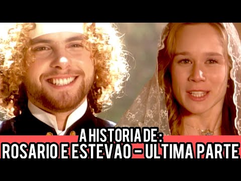 A HISTÓRIA DE ROSÁRIO E ESTEVÃO - ÚLTIMA PARTE