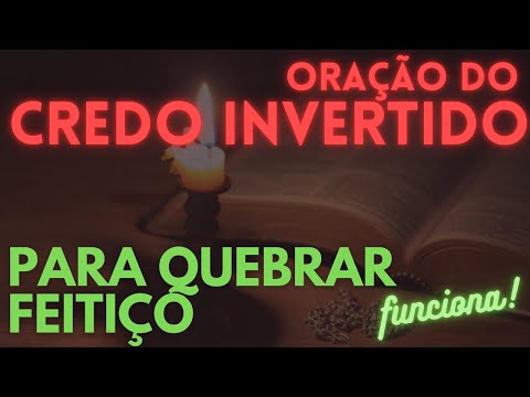 Oração do Credo Invertido para Quebrar Feitiçaria e Magia Negra