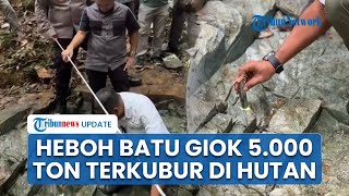 Penampakan Batu Giok Raksasa 5.000 Ton Ditemukan Terkubur di Hutan Beutong Aceh