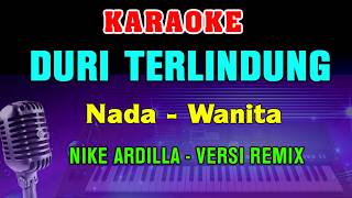 Download lagu DURI TERLINDUNG - KARAOKE Nada Wanita || Versi Remix || Nike Ardilla mp3 Download lagu DURI TERLINDUNG - KARAOKE Nada Wanita || Versi Remix || Nike Ardilla mp3