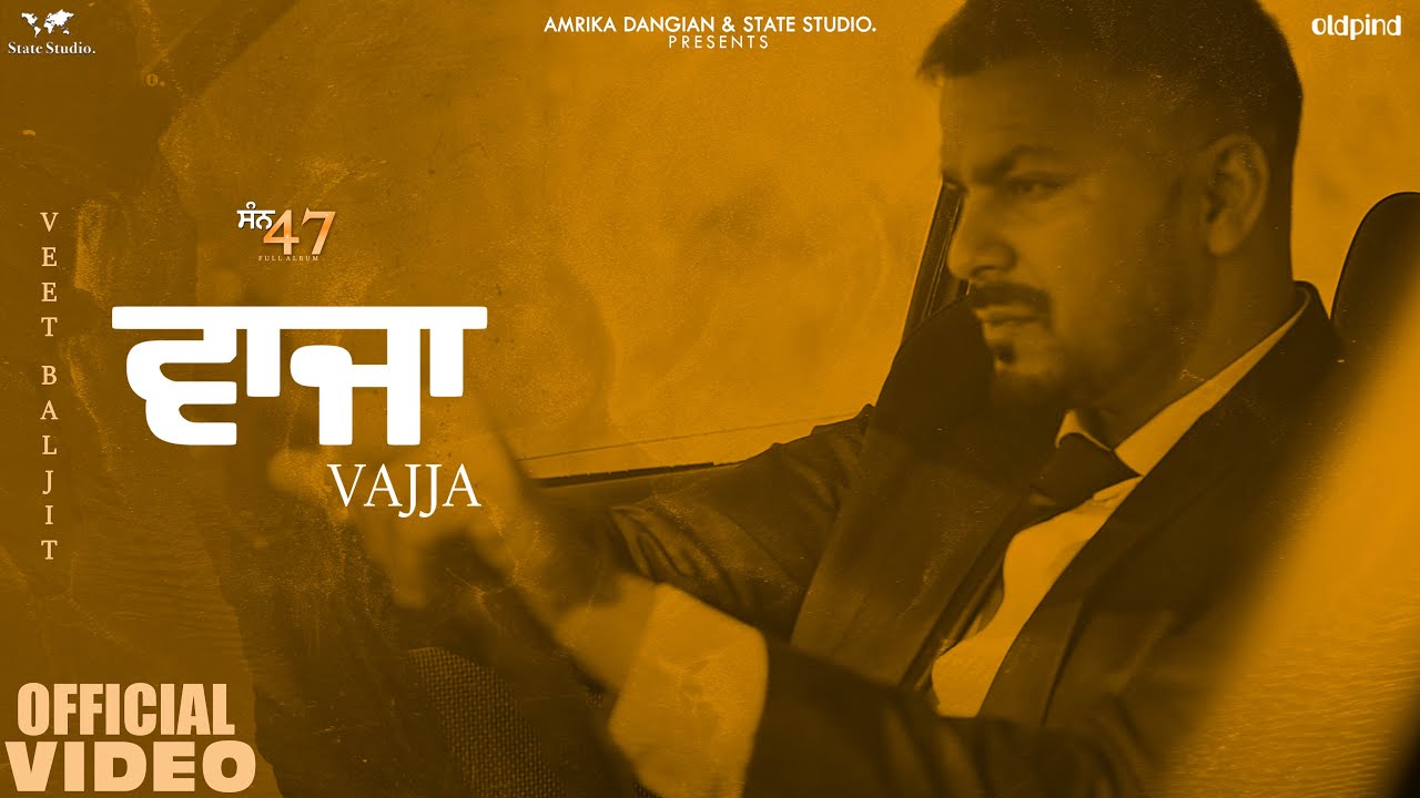 Vajja Lyrics | San 47 | Veet Baljit