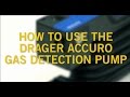 How To Use The Drager Accuro Gas Detection Pump 6400000