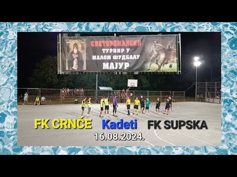 FK CRNČE-FK SUPSKA 5-1(1-1) Kadeti Turnir MAJUR 2024