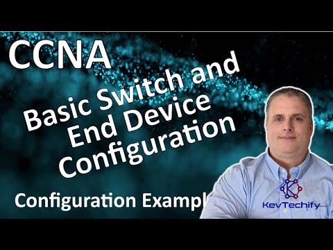 Basic Switch and End Device Configuration Example - Lab 2.9.1 - CCNA - KevTechify | vid 5