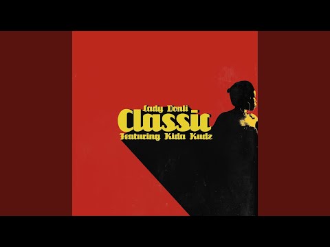 Lady Donli Classic Feat Kida Kudz