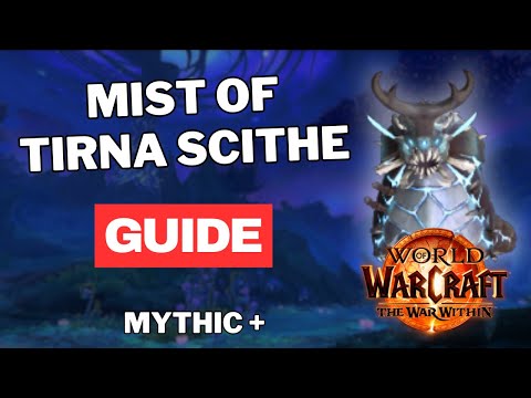 Mist Of Tirna Scithe Mythic+ Guide: Mechanics & Boss Fights for The War Within Season 1