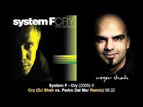 System F - Cry (DJ Shah vs. Pedro Del Mar Remix)