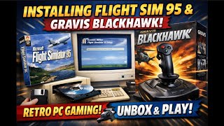 Out of the Box! Gravis Blackhawk + Microsoft Flight Simulator 95 Install