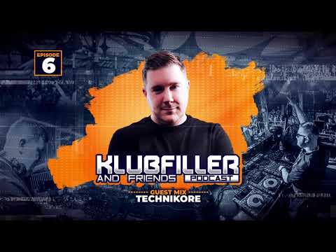 Klubfiller & Friends Podcast Episode 06 - Technikore Guest Mix