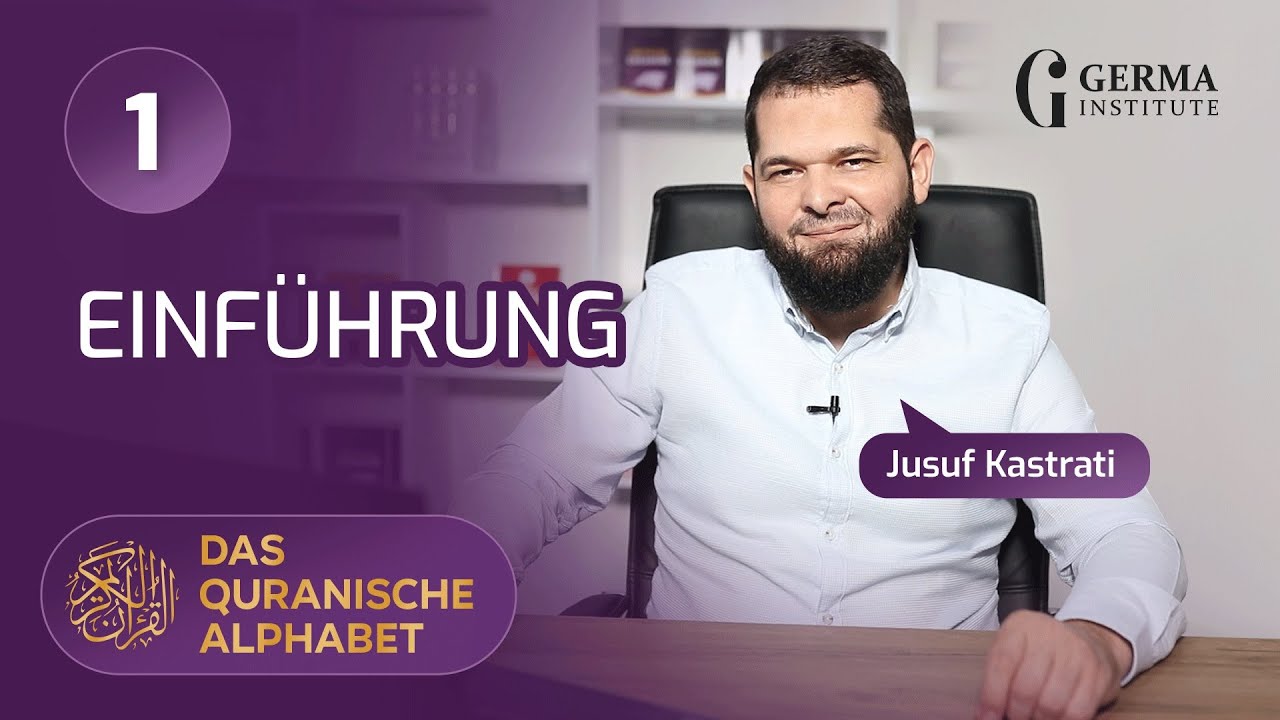 Das quranische Alphabet - Lektion 1 (Einführung) - Sheikh Jusuf Kastrati (video)