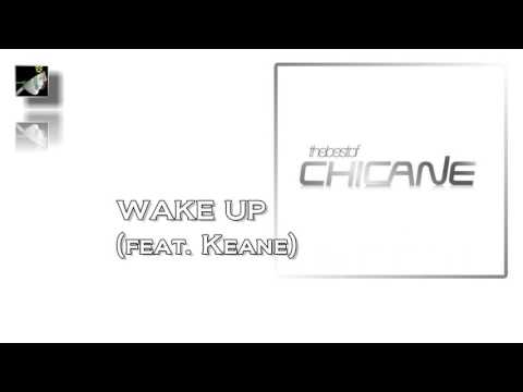 Wake Up Feat  Keane by Chicane