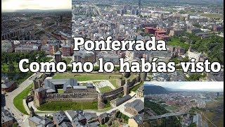 PONFERRADA como no lo habías visto