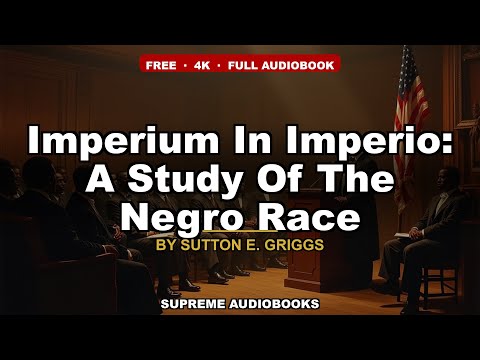 Imperium In Imperio: A Study Of The Negro Race by Sutton E. Griggs — free full audiobook