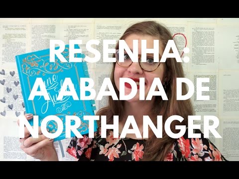 RESENHA: A ABADIA DE NORTHANGER (JANE AUSTEN) por Gabriela Pedrão