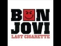 Bon Jovi - Last Cigarette