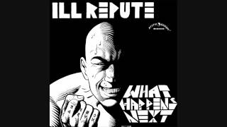 Ill Repute - What Happens Next? Full Album (1984)