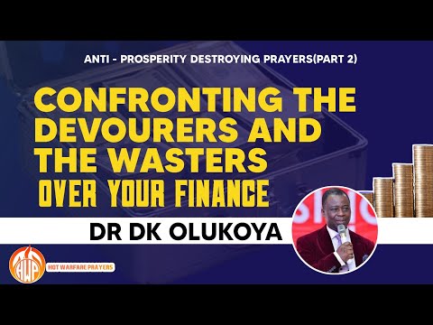 CONFRONTING THE DEVOURERS AND THE WASTERS OVER YOUR FINANCE - DR DK OLUKOYA.