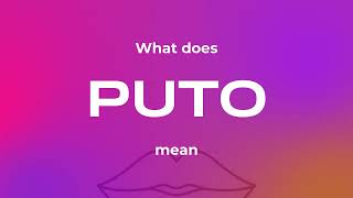 What does PUTO mean