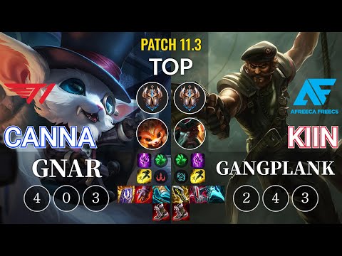 T1 Canna Gnar vs AF Kiin Gangplank Top - KR Patch 11.3