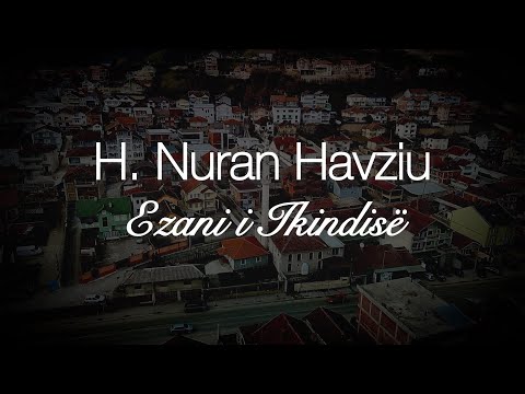 Ezani i Ikindisë | H.Nuran Havziu